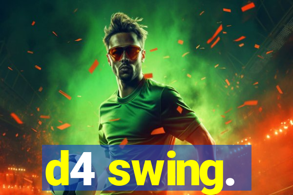 d4 swing.